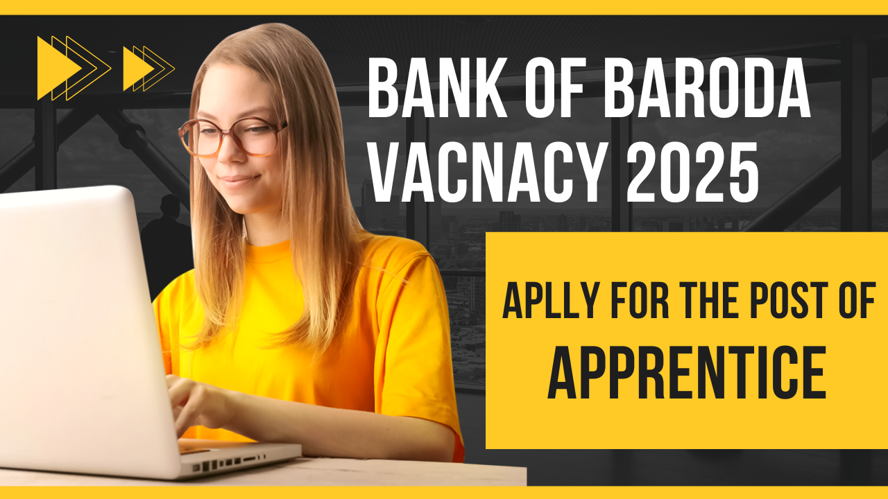 BANK OF BARODA APPRENTICE RECRUITMENT 2025